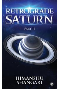 Retrograde Saturn - Part II