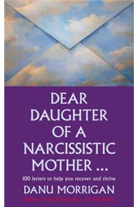 Dear Daughter of a Narcissistic Mother