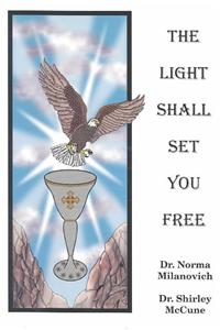 Light Shall Set You Free