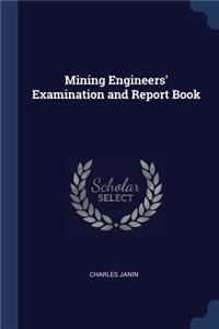 Mining Engineers' Examination and Report Book