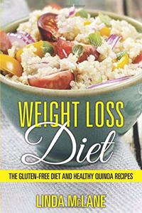 Weight Loss Diet: The Gluten-Free Diet and Healthy Quinoa Recipes