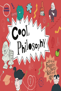 Cool Philosophy: Filled With Fantastic Facts for Kids of All Ages