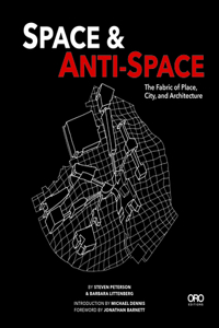 Space and Anti-Space: The Fabric of Place, City and Architecture: The Fabric of Place, City and Architecture