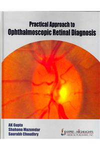 Practical Approach to Ophthalmoscopic Retinal Diagnosis