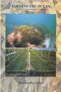 Farming The Ocean Seaweeds Cultivation And Utilization
