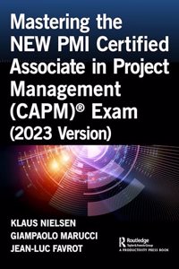 Mastering the NEW PMI Certified Associate in Project Management (CAPM)® Exam (2023 Version)