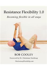 Resistance Flexibility 1.0: Becoming Flexible in All Ways