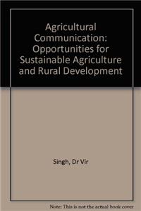 Agricultural Communication: Opportunities for Sustainable Agriculture and Rural Development