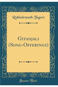 Gitanjali (Song-Offerings) (Classic Reprint)