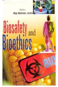 Biosafety and Bioethics