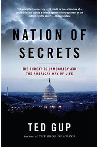 Nation of Secrets: The Threat to Democracy and the American Way of Life