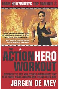 The Action Hero Fitness Plan: The Complete Workout Secrets from Hollywood's Top Trainer