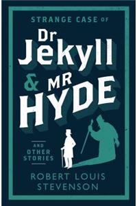 Strange Case of Dr Jekyll and MR Hyde and Other Stories: Annotated Edition (Alma Classics Evergreens)