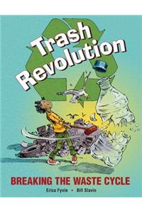 Trash Revolution: Breaking the Waste Cycle