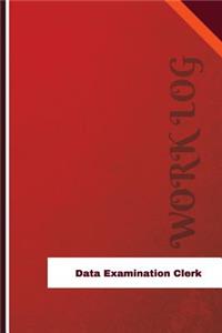 Data Examination Clerk Work Log: Work Journal, Work Diary, Log - 126 pages, 6 x 9 inches