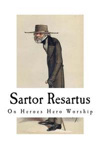 Sartor Resartus: On Heroes Hero Worship