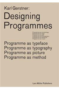 Karl Gerstner: Designing Programmes: Programme as Typeface, Typography, Picture, Method