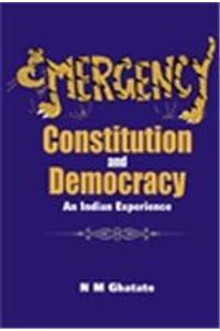 Emergency, Constitution and Democracy: An Indian Experience