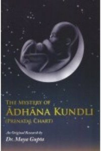 The Mystery of Adhana Kundli: Prenatal Chart