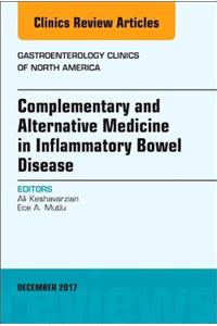 Complementary and Alternative Medicine in Inflammatory Bowel Disease, an Issue of Gastroenterology Clinics of North America