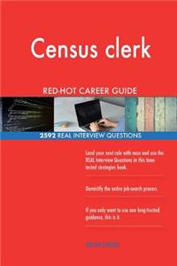 Census clerk RED-HOT Career Guide; 2592 REAL Interview Questions