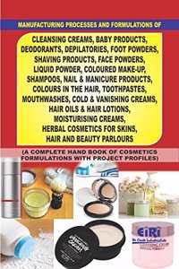 Formulations And Manufacturing Processes Of Vanishing, All Purpose And Foundation Creams, After Shave And Hand Lotions, Facial Masks, Cosmetics For Babies, Nail Enamels, Baby Creams, Antidandruff, Hair Straighteners, Copper Dyes, Hair Wave Sets, Ha