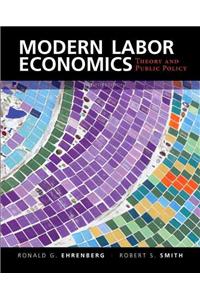 Modern Labor Economics: Theory and Public Policy