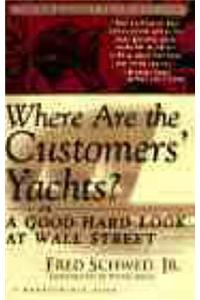 Where are the Customers' Yachts?: Or a Good Hard Look at Wall Street