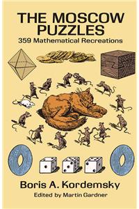 Moscow Puzzles: 359 Mathematical Recreations