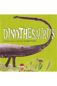 Dinothesaurus: Prehistoric Poems and Paintings