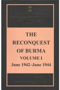 The Reconquest of Burma, Volume I