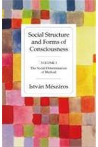 Social Structure and Forms of Consciousness; Vol. I - The Social Determination of Method