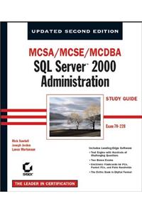 MCSA/MCSE/MCDBA: SQL ServerTM 2000 Administration Study Guide: Exam 70–228