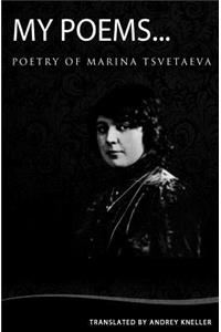 My Poems: Selected Poetry of Marina Tsvetaeva