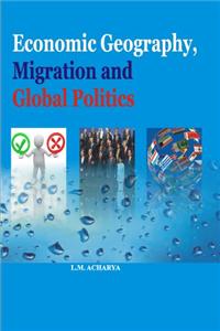 Economic Geography, Migration and Global Politics