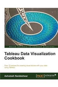 Tableau Data Visualization Cookbook