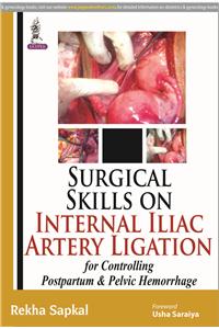 Surgical Skills on Internal Iliac Artery Ligation for Controlling  Postpartum and Pelvic Hemorrhage