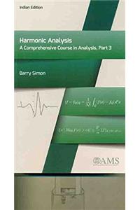 Harmonic Analysis (A Comprehensive Course In Analysis, part-3) (AMS)