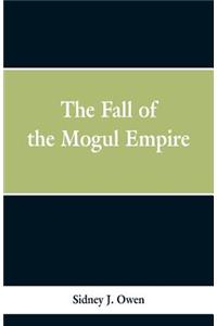 The Fall of the Mogul Empire