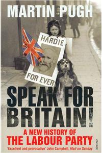 Speak for Britain!: A New History of the Labour Party