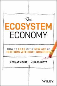 Ecosystem Economy: How to Lead in the New Age of Sectors Without Borders