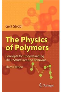 Physics of Polymers: Concepts for Understanding Their Structures and Behavior