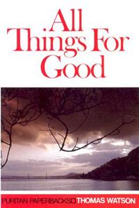 All Things for Good: