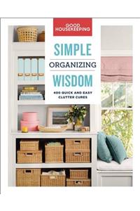 Good Housekeeping Simple Organizing Wisdom