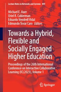 Towards a Hybrid, Flexible and Socially Engaged Higher Education: Proceedings of the 26th International Conference on Interactive Collaborative Learning (Icl2023), Volume 1