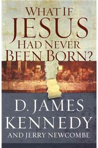 What If Jesus Had Never Been Born?