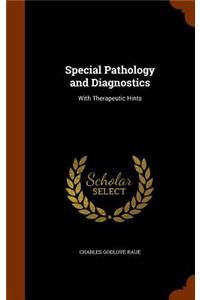 Special Pathology and Diagnostics