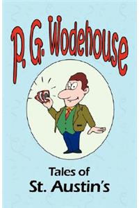 Tales of St. Austin's - From the Manor Wodehouse Collection, a selection from the early works of P. G. Wodehouse