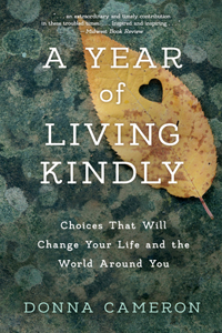 Year of Living Kindly: Choices That Will Change Your Life and the World Around You