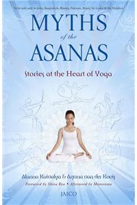 Myths Of The Asanas: Stories At The Heart Of Yoga